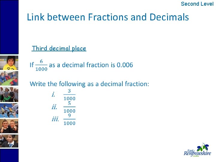 Second Level Link between Fractions and Decimals Third decimal place 