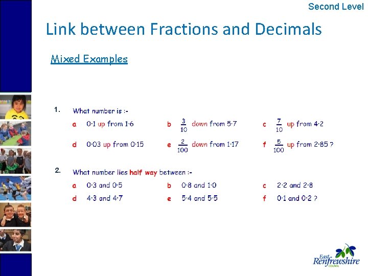 Second Level Link between Fractions and Decimals Mixed Examples 1. 2. 