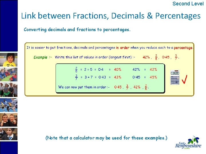 Second Level Link between Fractions, Decimals & Percentages Converting decimals and fractions to percentages.