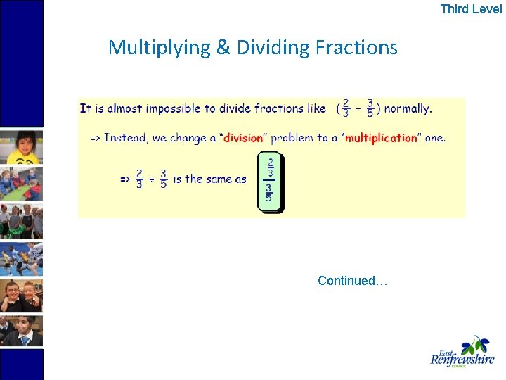 Third Level Multiplying & Dividing Fractions Continued… 