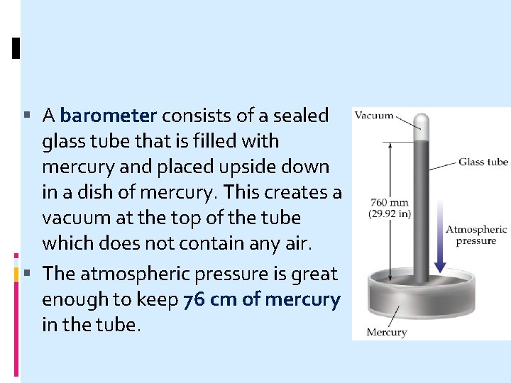  A barometer consists of a sealed glass tube that is filled with mercury