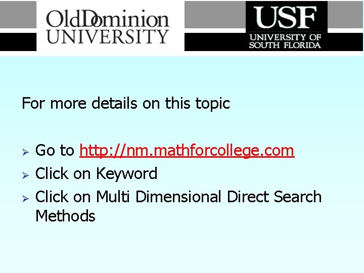 For more details on this topic Ø Ø Ø Go to http: //nm. mathforcollege.