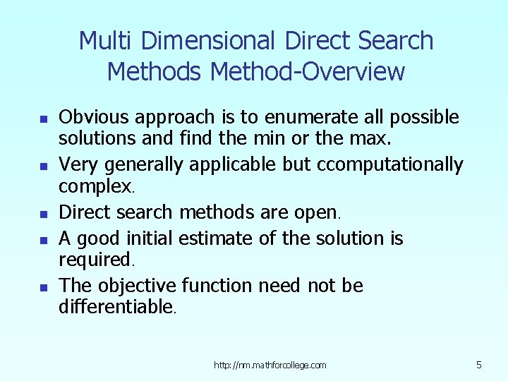 Multi Dimensional Direct Search Methods Method-Overview n n n Obvious approach is to enumerate