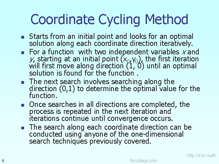 Coordinate Cycling Method n n n 6 Starts from an initial point and looks