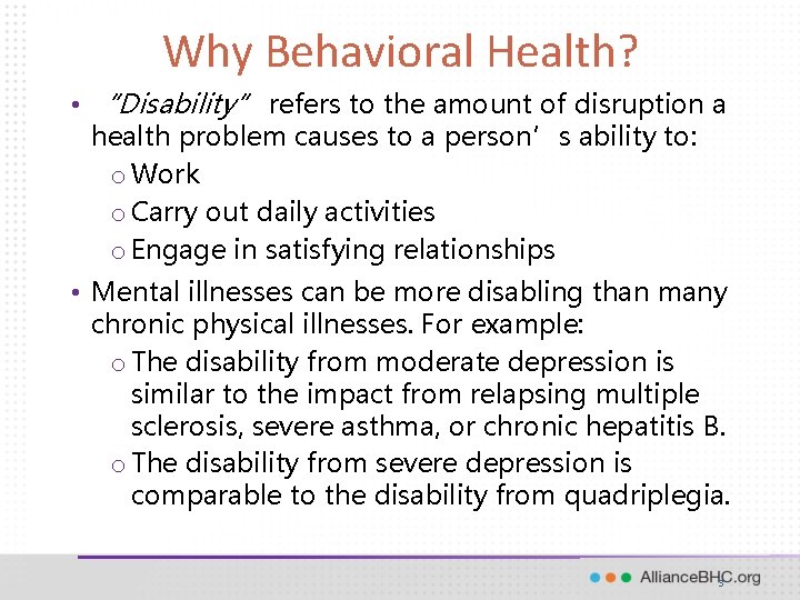 IMPACT Why Behavioral Health? • “Disability” refers to the amount of disruption a health