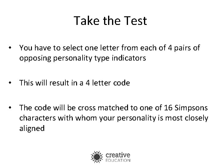 Take the Test • You have to select one letter from each of 4