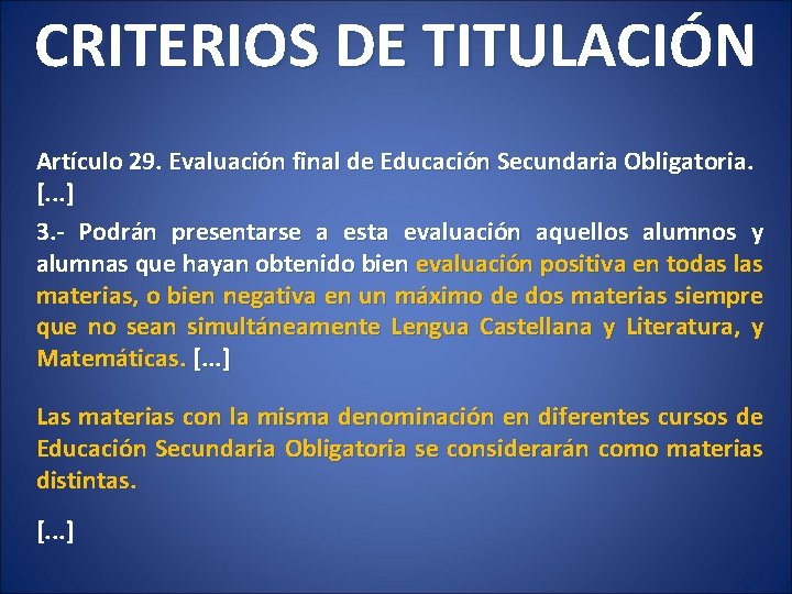 CRITERIOS DE TITULACIÓN Artículo 29. Evaluación final de Educación Secundaria Obligatoria. [. . .