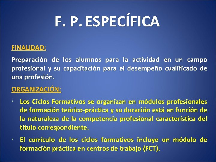 F. P. ESPECÍFICA FINALIDAD: Preparación de los alumnos para la actividad en un campo