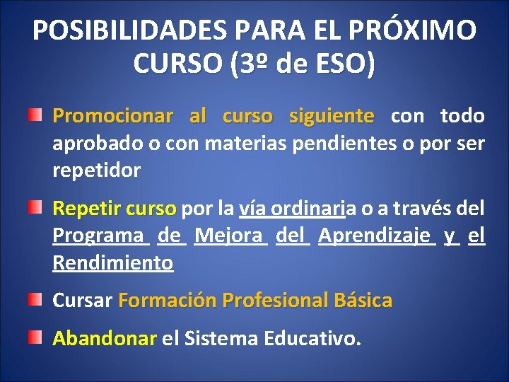 POSIBILIDADES PARA EL PRÓXIMO CURSO (3º de ESO) Promocionar al curso siguiente con todo