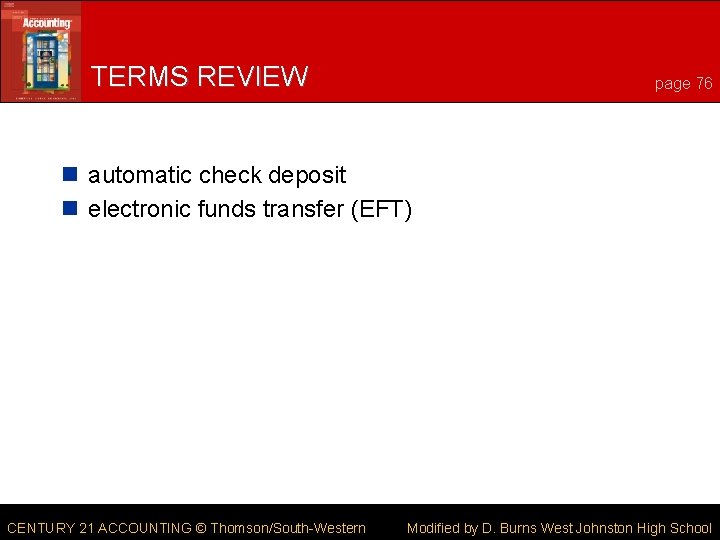 TERMS REVIEW page 76 n automatic check deposit n electronic funds transfer (EFT) CENTURY