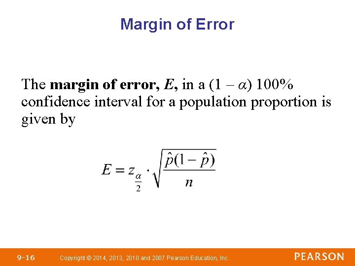 Margin of Error The margin of error, E, in a (1 – α) 100%