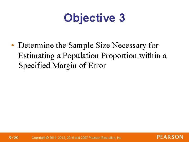 Objective 3 • Determine the Sample Size Necessary for Estimating a Population Proportion within