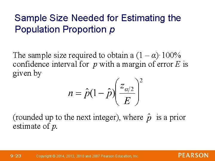 Sample Size Needed for Estimating the Population Proportion p The sample size required to