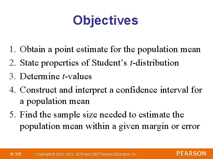 Objectives 1. 2. 3. 4. Obtain a point estimate for the population mean State