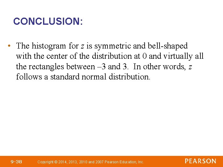 CONCLUSION: • The histogram for z is symmetric and bell-shaped with the center of