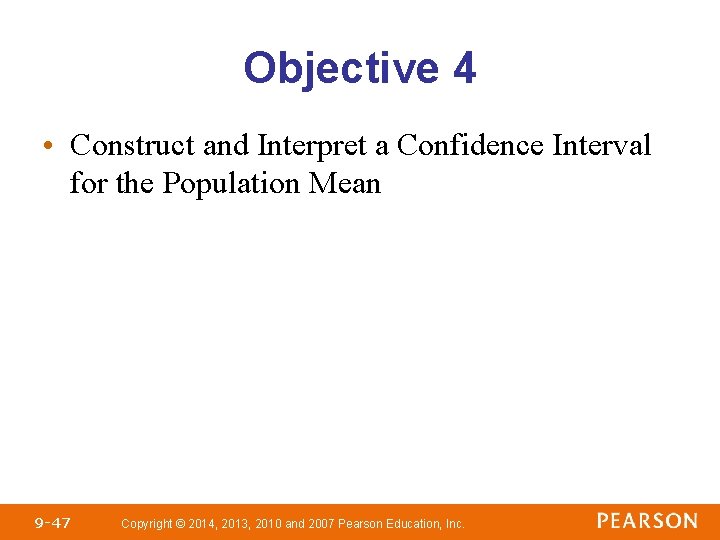 Objective 4 • Construct and Interpret a Confidence Interval for the Population Mean 9
