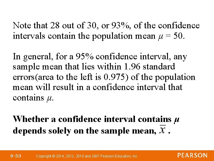 Note that 28 out of 30, or 93%, of the confidence intervals contain the