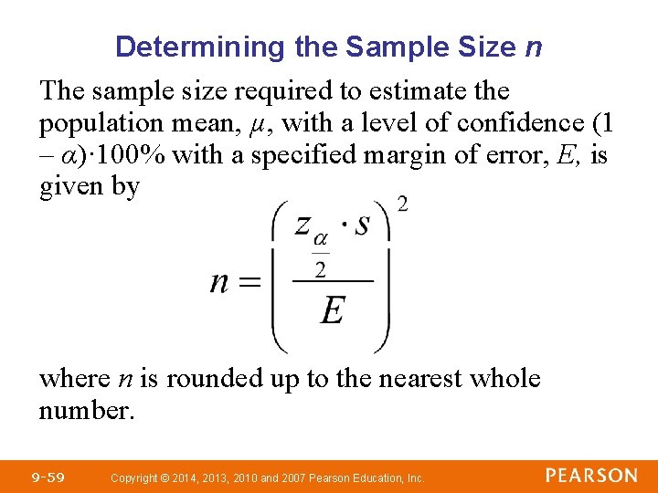 Determining the Sample Size n The sample size required to estimate the population mean,