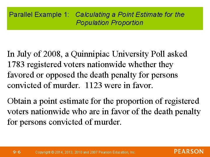 Parallel Example 1: Calculating a Point Estimate for the Population Proportion In July of