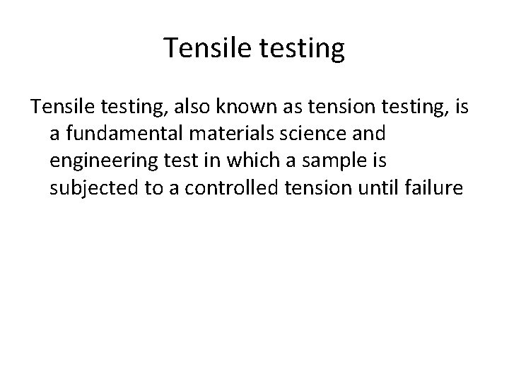 Tensile testing, also known as tension testing, is a fundamental materials science and engineering