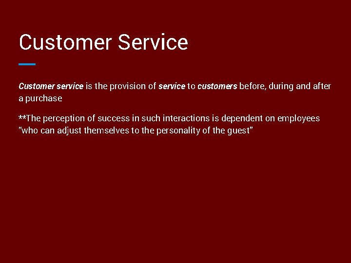 Customer Service Customer service is the provision of service to customers before, during and
