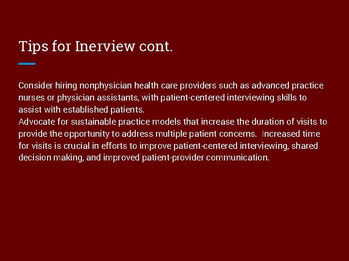 Tips for Inerview cont. Consider hiring nonphysician health care providers such as advanced practice