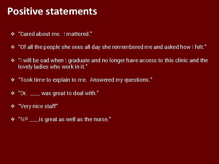 Positive statements ❖ “Cared about me. I mattered. ” ❖ “Of all the people