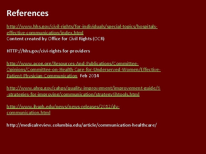 References http: //www. hhs. gov/civil-rights/for-individuals/special-topics/hospitalseffective-communication/index. html Content created by Office for Civil Rights (OCR)