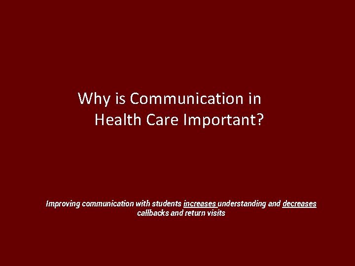 Why is Communication in Health Care Important? Improving communication with students increases understanding and