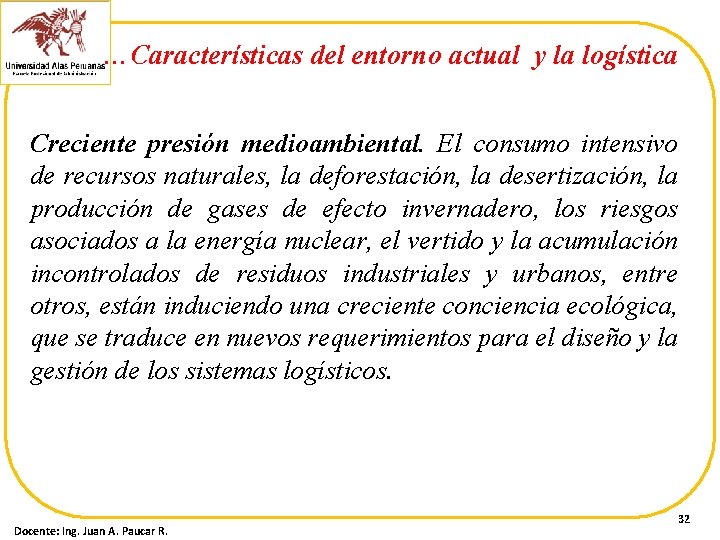 …Características del entorno actual y la logística Creciente presión medioambiental. El consumo intensivo de