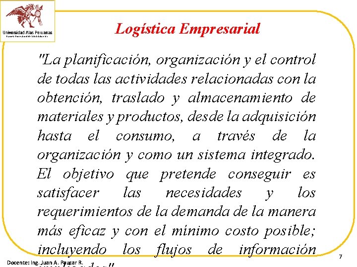 Logística Empresarial "La planificación, organización y el control de todas las actividades relacionadas con