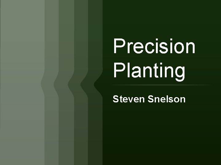 Precision Planting Steven Snelson 