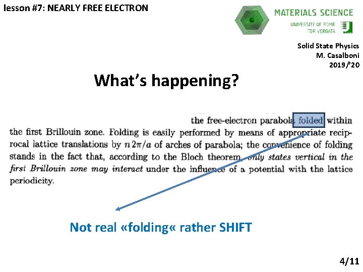 lesson #7: NEARLY FREE ELECTRON What’s happening? Solid State Physics M. Casalboni 2019/’ 20