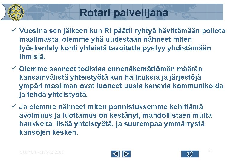 Rotari palvelijana ü Vuosina sen jälkeen kun RI päätti ryhtyä hävittämään poliota maailmasta, olemme