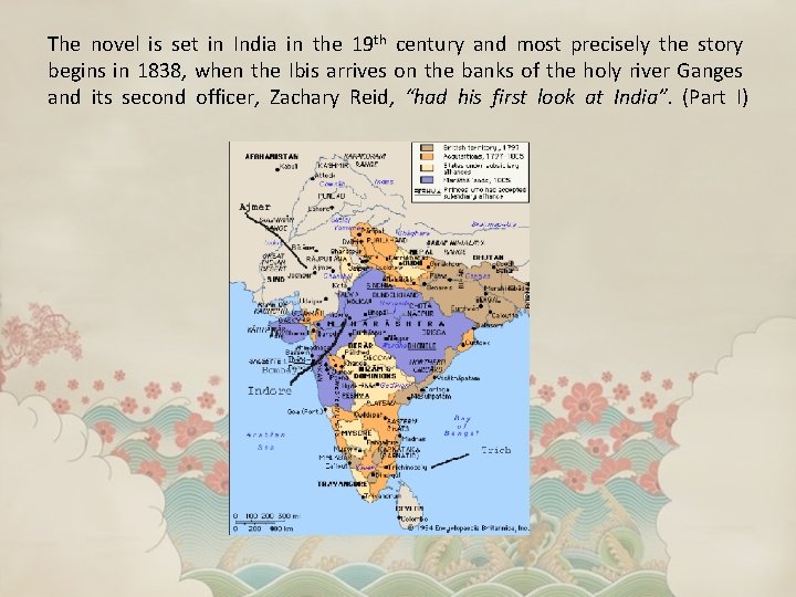 The novel is set in India in the 19 th century and most precisely