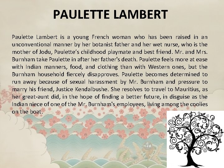 PAULETTE LAMBERT Paulette Lambert is a young French woman who has been raised in