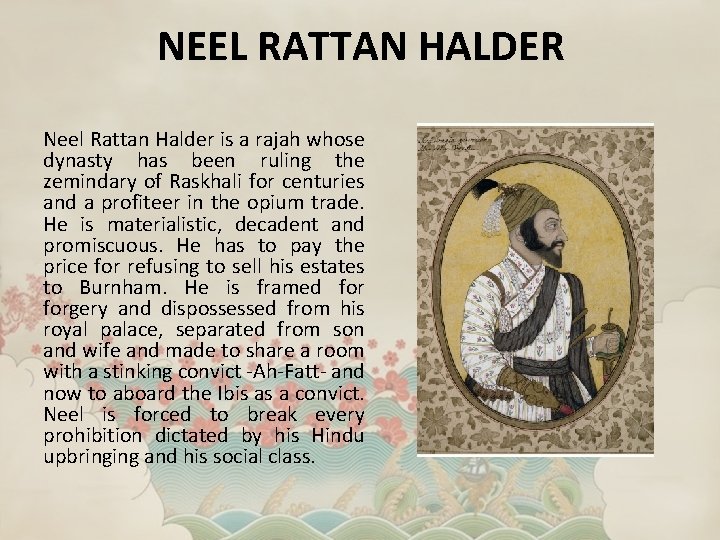 NEEL RATTAN HALDER Neel Rattan Halder is a rajah whose dynasty has been ruling