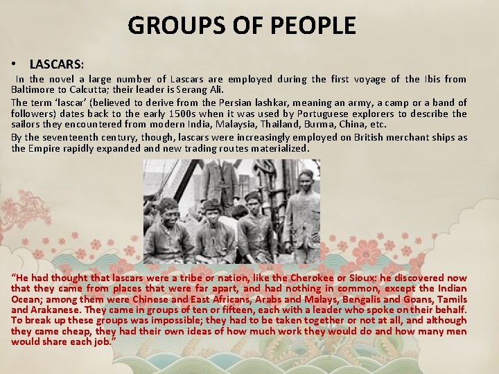 GROUPS OF PEOPLE • LASCARS: In the novel a large number of Lascars are