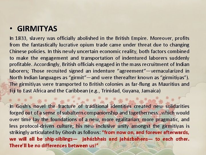  • GIRMITYAS In 1833, slavery was officially abolished in the British Empire. Moreover,