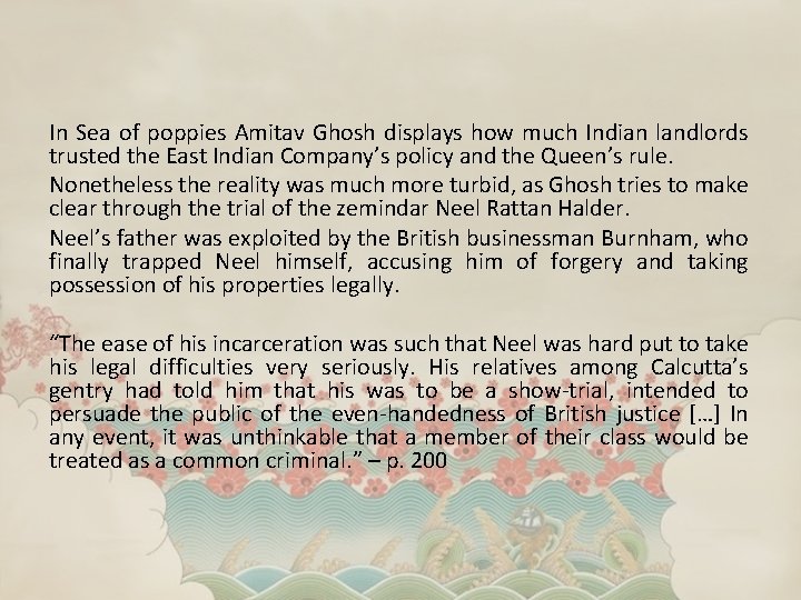 In Sea of poppies Amitav Ghosh displays how much Indian landlords trusted the East