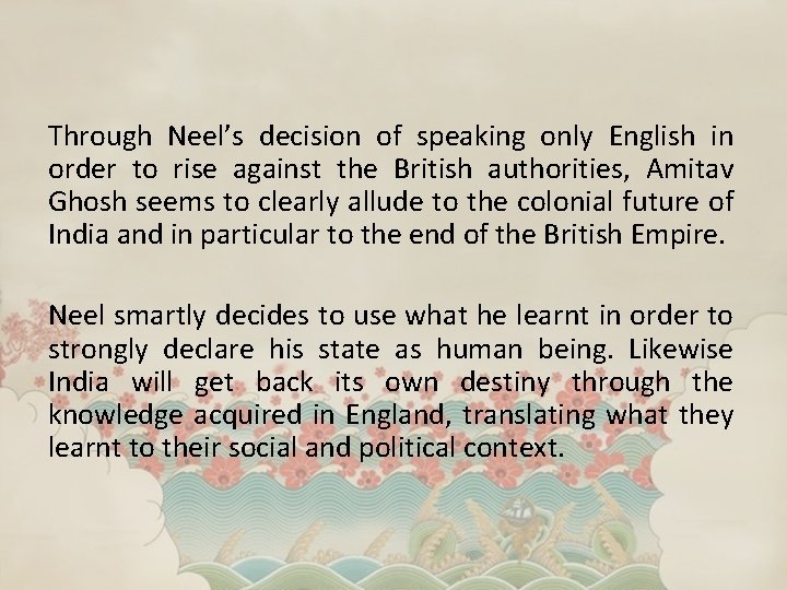 Through Neel’s decision of speaking only English in order to rise against the British