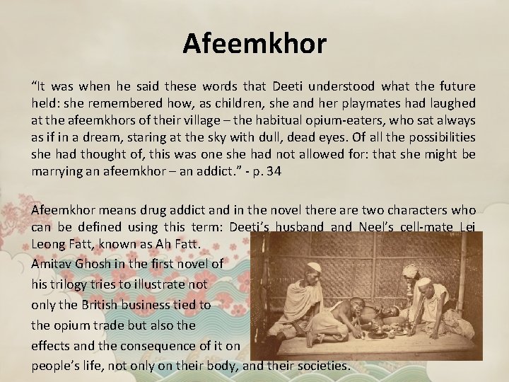 Afeemkhor “It was when he said these words that Deeti understood what the future