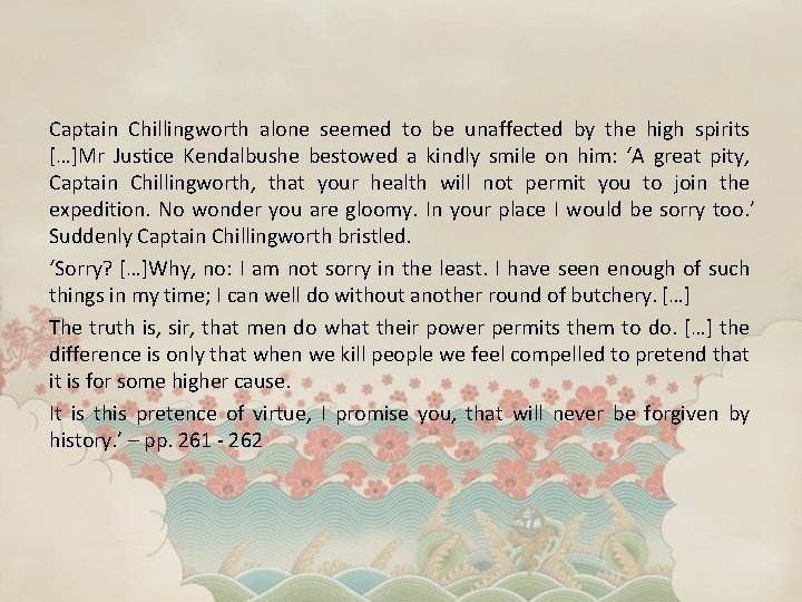 Captain Chillingworth alone seemed to be unaffected by the high spirits […]Mr Justice Kendalbushe