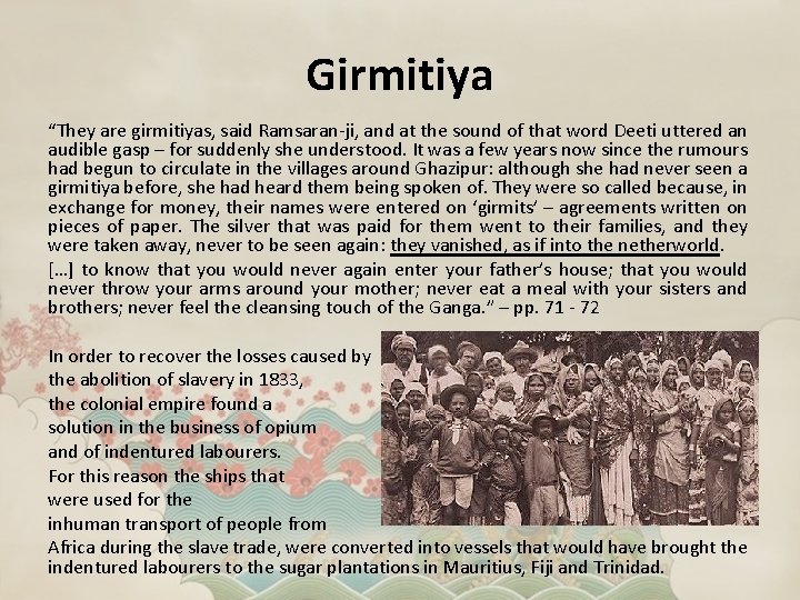 Girmitiya “They are girmitiyas, said Ramsaran-ji, and at the sound of that word Deeti