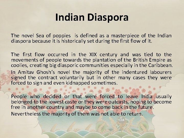 Indian Diaspora The novel Sea of poppies is defined as a masterpiece of the