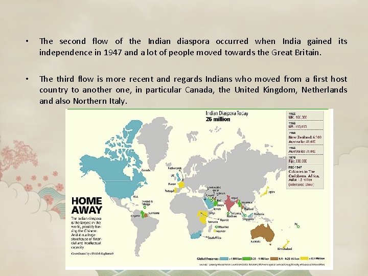  • The second flow of the Indian diaspora occurred when India gained its