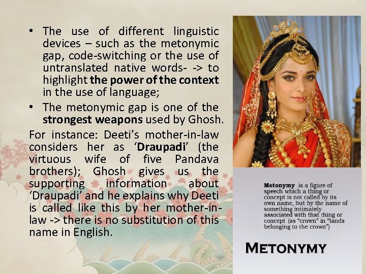  • The use of different linguistic devices – such as the metonymic gap,