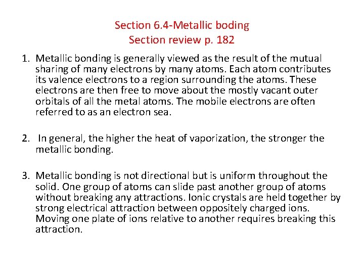 Section 6. 4 -Metallic boding Section review p. 182 1. Metallic bonding is generally