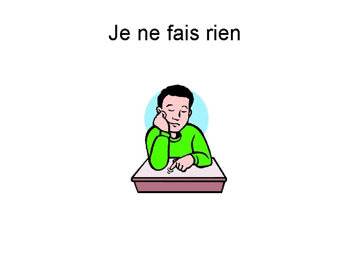 Je ne fais rien 