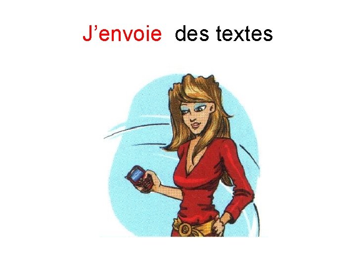 J’envoie des textes 